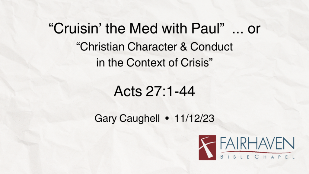 “Cruisin the Med with Paul”  Acts 27