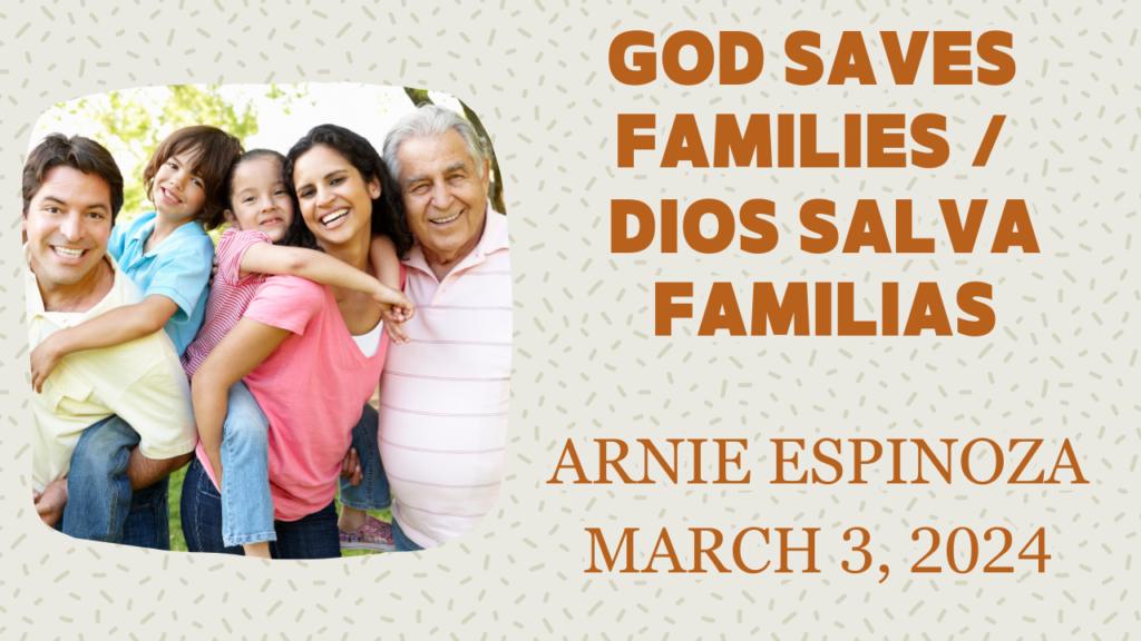 “God Saves Families/Dios Salva Familias”  Acts 16