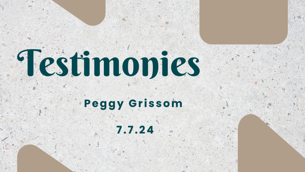 Testimony Sunday – Peggy Grissom