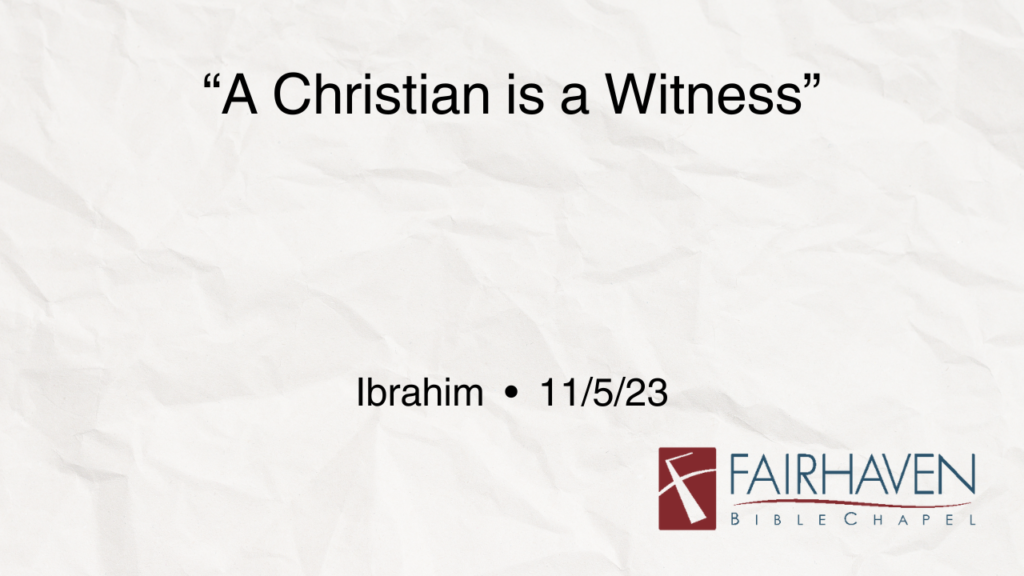 “A Christian is a Witness”