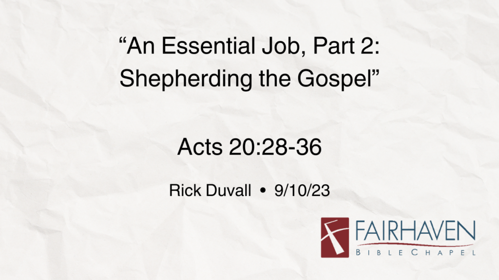 “An Essential Job- Shepherding with the Gospel- Part 2”  Acts 20:17-38