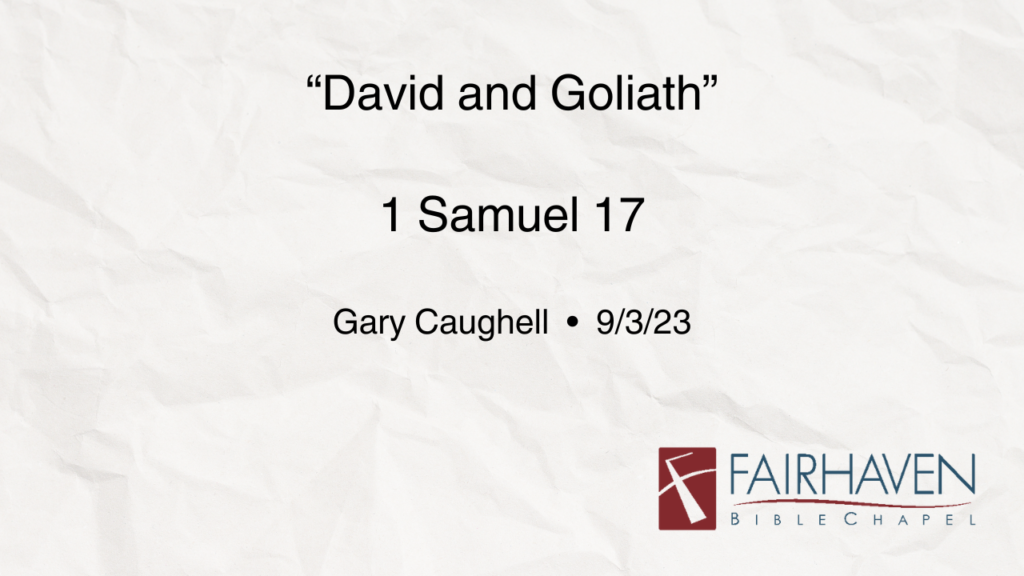 “David and Goliath”  1Samuel 17