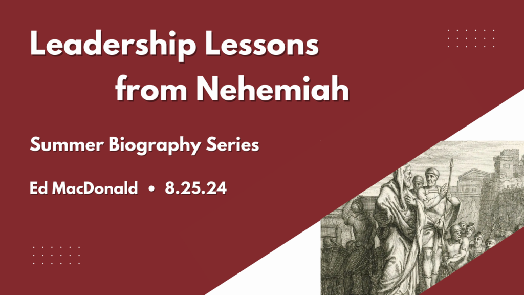 “Leadership Lessons From Nehemiah”