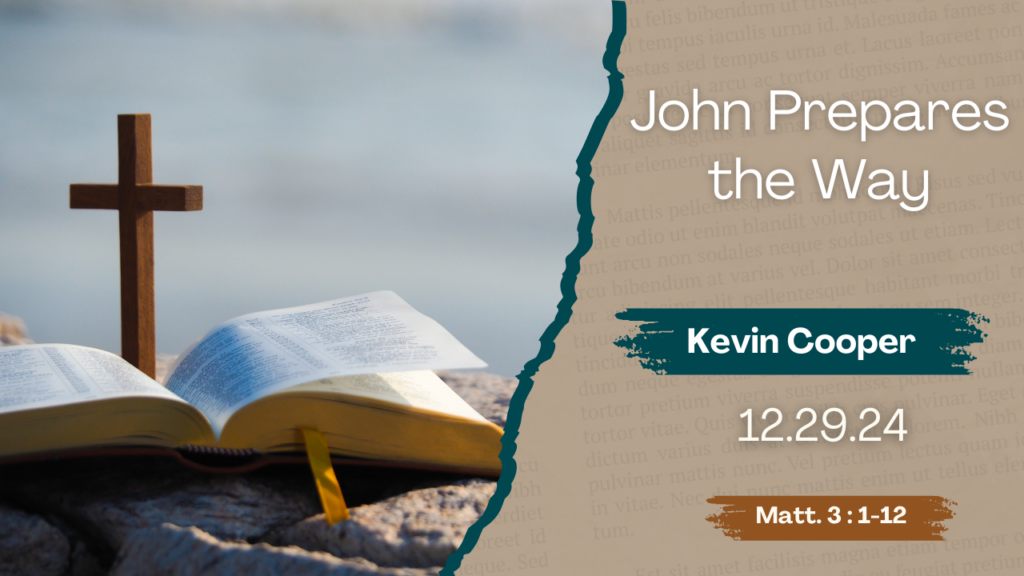 “John Prepares the Way”   Matthew 3:1-12